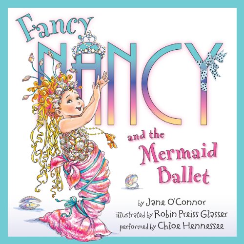Cover art for Fancy Nancy and the Mermaid Ballet