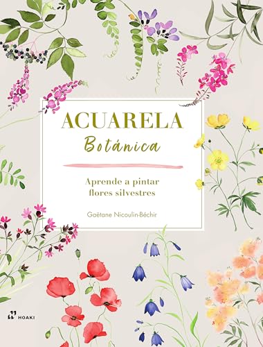 ACUARELA BOTÁNICA Aprende a pintar flores silvestres (-LIBRE)