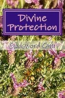 Divine Protection: Safety and Security In God 1505880378 Book Cover