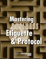 Mastering Business Etiquette & Protocol 188002408X Book Cover