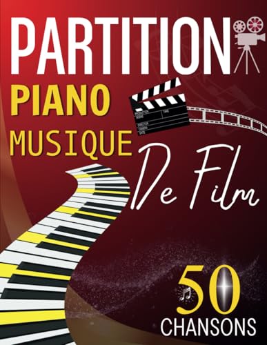 Partition Piano Musique De Film: 50 Grandes Musiques De Cinéma Pour Tous
