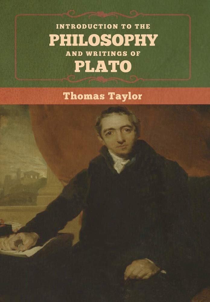 Introduction to the Philosophy and Writings of Plato by Thomas Taylor (English)