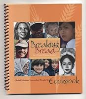 Breaking Bread in a World Without Borders: Global Missions Unreached People Group Cookbook B001B4A1U8 Book Cover