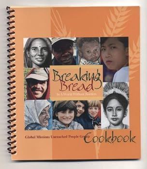 Unknown Binding Breaking Bread in a World Without Borders: Global Missions Unreached People Group Cookbook Book