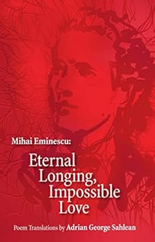 Paperback Mihai Eminescu - Eternal Longing, Impossible Love Book