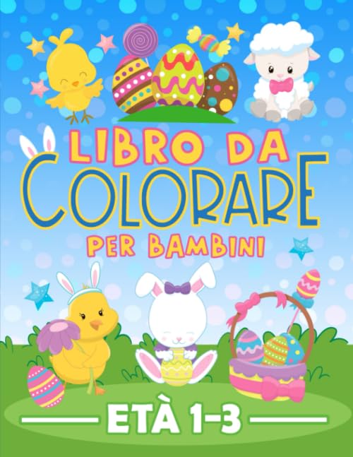 Libro da colorare per bambini età 1-3: 30 splendide illustrazioni di Pasqua