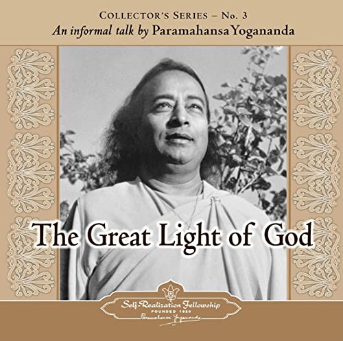 The Voice of Paramahansa Yogananda - The Great Light of God (Self-Realization Fellowship)