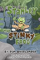 Stanley the Stinky Frog 0692247378 Book Cover