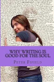 Paperback Why Writing Is Good for The Soul Book