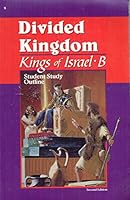 Divided Kingdom: Kings of Israel B, Student Study Outline B000QC91GQ Book Cover