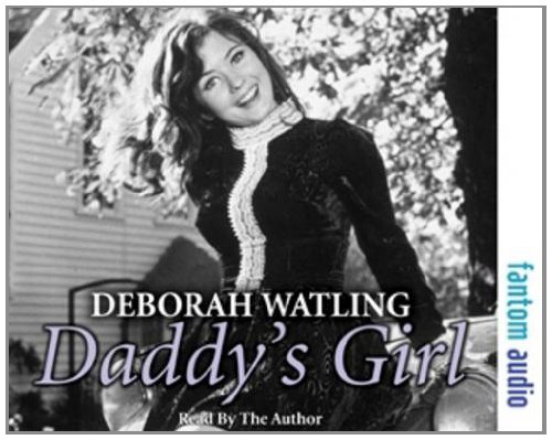 Daddy's Girl: The Autobiography of Deborah Watling