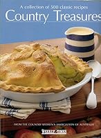 Country treasures: a collection of 500 classic recipes from the Country Women's Association of Australia [CWA] 0734307071 Book Cover