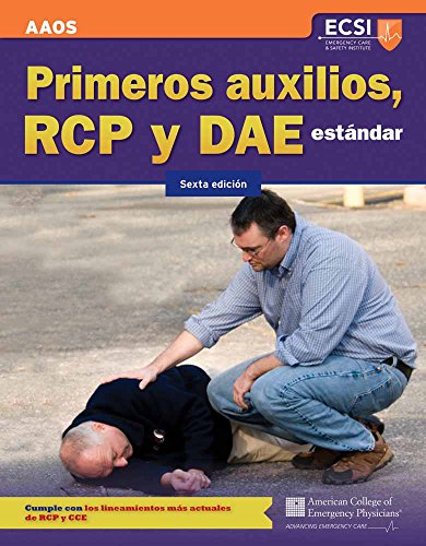 Primeros Auxilios, RCP y DAE Estandar, Sexta Edicion Primeros Auxilios, RCP y DAE Estandar, Sexta Edicion