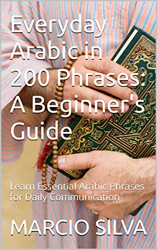 Everyday Arabic in 200 Phrases: A Beginner's Guide: Learn Essential Arabic Phrases for Daily Communication image 2