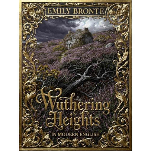 Wuthering Heights in Modern English Audiobook By Emily Bront&euml; cover art