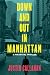Down & Out in Manhattan, a Financial Thriller & Wall Street Suspense Novel