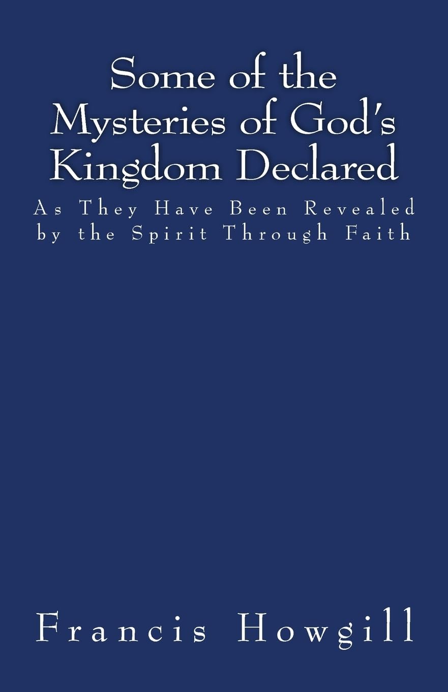 Some of the Mysteries of God's Kingdom Declared (MSF Early Quaker Series)