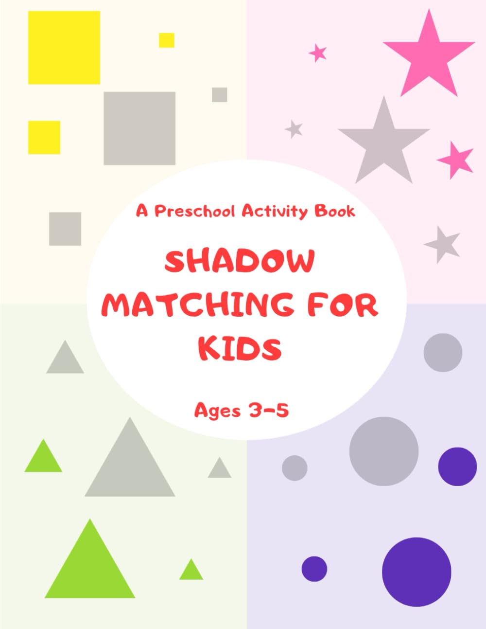 Shadow Matching Activity Book for Kids Ages 3–5: Preschool Activities to Develop Visual Perception and Focus