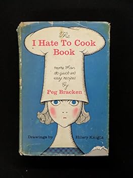 I Hate to Cook Book by Bracken, Peg (1960) Hardcover