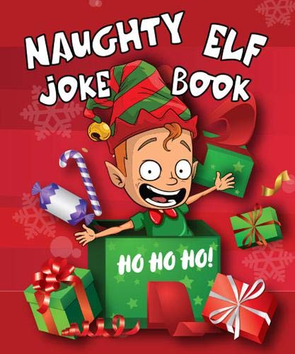 Naughty Elf Christmas Cracker Joke Book: Funny Chr: Fun Stocking Filler