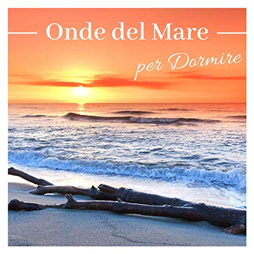 Onde del mare per dormire: Suoni rilassanti delle onde del mare e dell ...