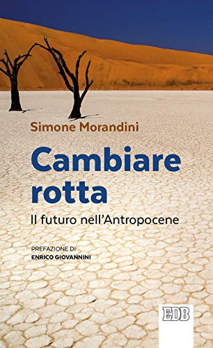 Cambiare rotta. Il futuro dell'Antropocene