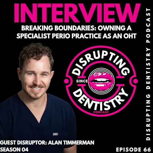 Couverture de Episode 66: Breaking Boundaries: Owning a Specialist Perio Practice as an OHT 🚀