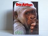  Die Affen: Unsere wilde Verwandtschaft (Bücher von GEO)