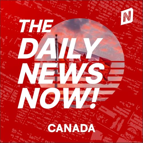 『Canada News Today | 2 Min News | The Daily News Now!』のカバーアート