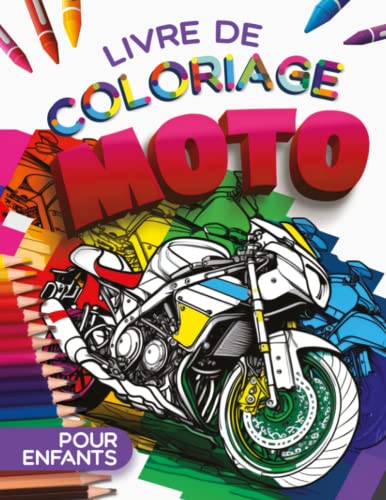 Livre de coloriage Moto: Un Livre de coloriage pour enfants à partir de 7 ans présentant une collection de motos (Classiques, sportives, ... (8,5x11"), 82 pages avec 40 dessins de moto.