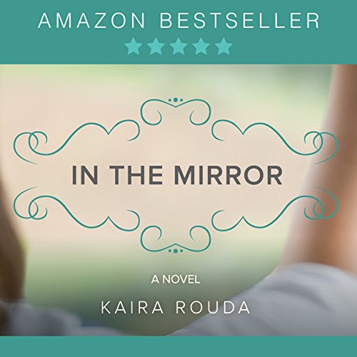 Amazon.com: In the Mirror (Audible Audio Edition): Kaira Rouda ...