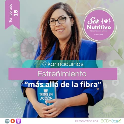Estre&ntilde;imiento: m&aacute;s all&aacute; de la fibra. Karina Cui&ntilde;as