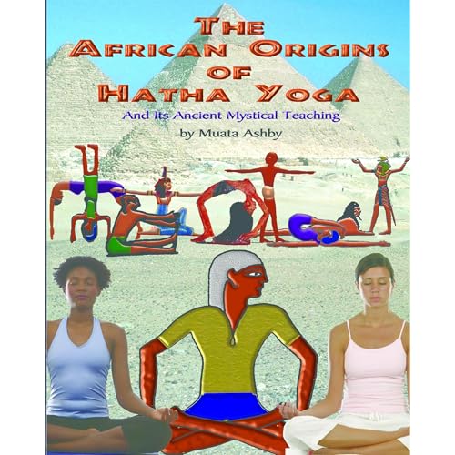 Ancient Egyptian Origins of Hatha Yoga by Muata Ashby episode artwork