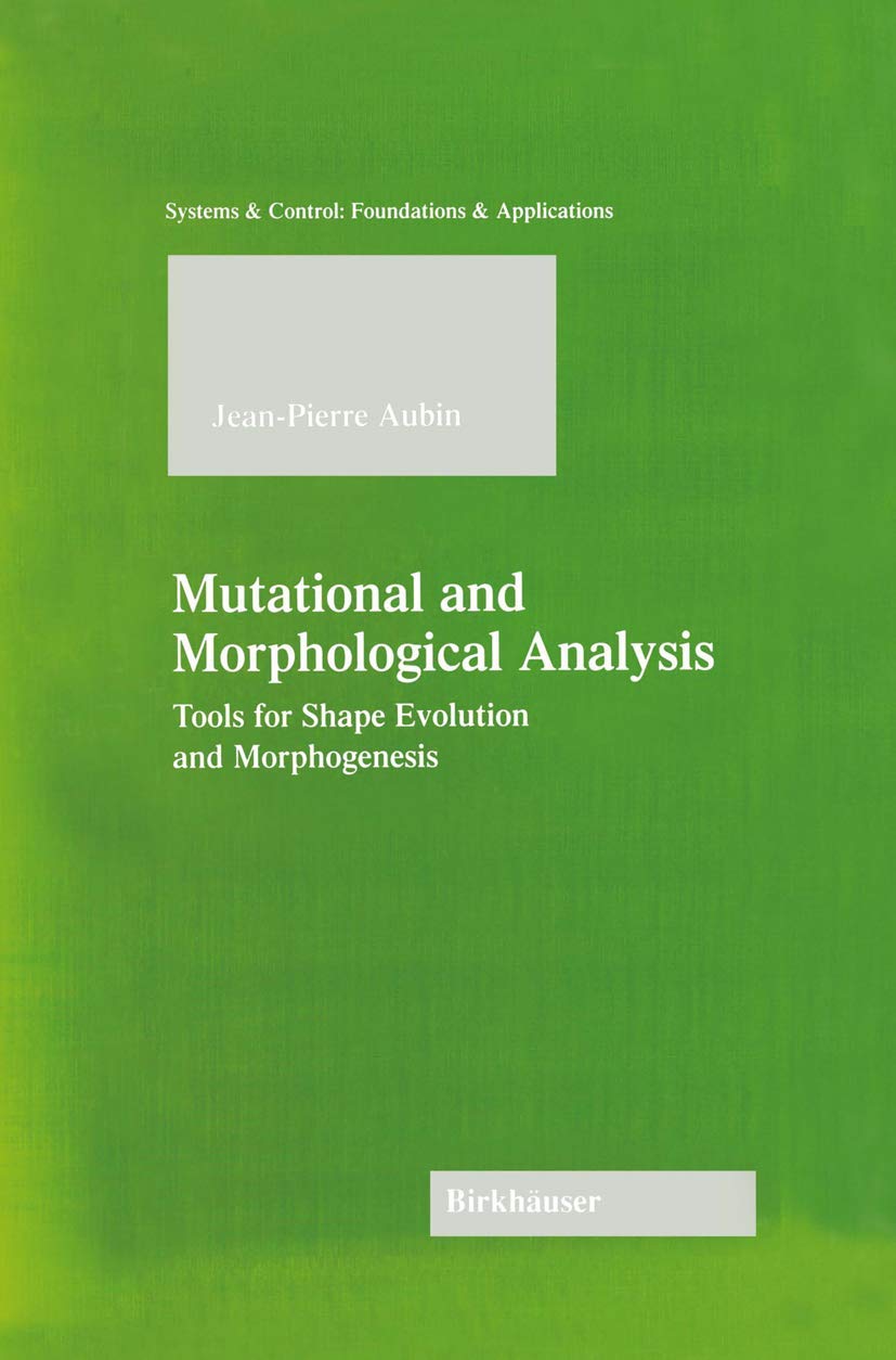 Mutational and Morphological Analysis: Tools for Shape Evolution and Morphogenesis (Systems & Control: Foundations & Applications)