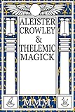 Thelemic Magick I: Being the Proceedings of the 9th Thelemic Symposium (Vol 1) (2002-09-27)