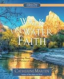 Walk On Water Faith: Discovering Power In The Promises Of God