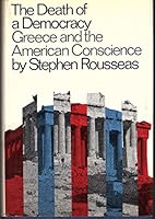 The Death of a Democracy: Greece and the American Conscience B001N9Z0ES Book Cover