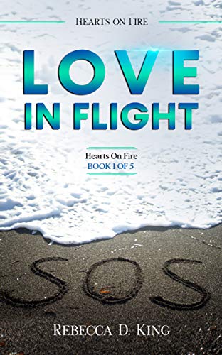 Love in Flight (Hearts on Fire Book 1)
