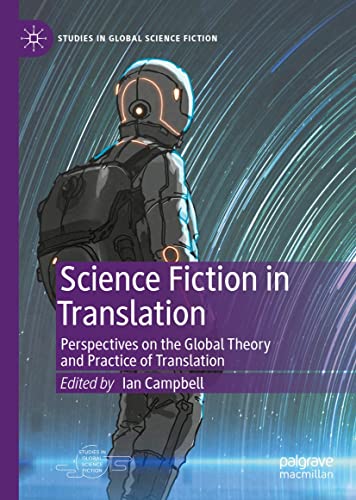Cover of Science Fiction in Translation: Perspectives on the Global Theory and Practice of Translation