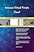 Produktbild Amazon Virtual Private Cloud All-Inclusive Self-Assessment - More than 660 Success Criteria, Instant Visual Insights, Comprehensive Spreadsheet Dashboard, Auto-Prioritized for Quick Results