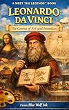 Leonardo da Vinci: The Genius of Art and Invention (Meet the Legends)