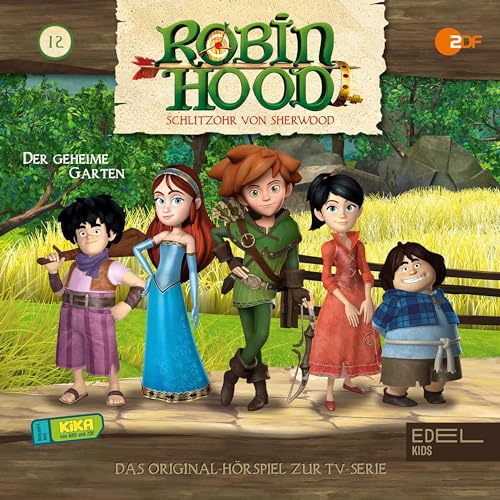 Der geheime Garten. Das OriginalHörspiel zur TVSerie Robin Hood