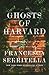 Ghosts of Harvard: A Novel