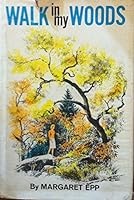 Walk in My Woods B005HG5D86 Book Cover