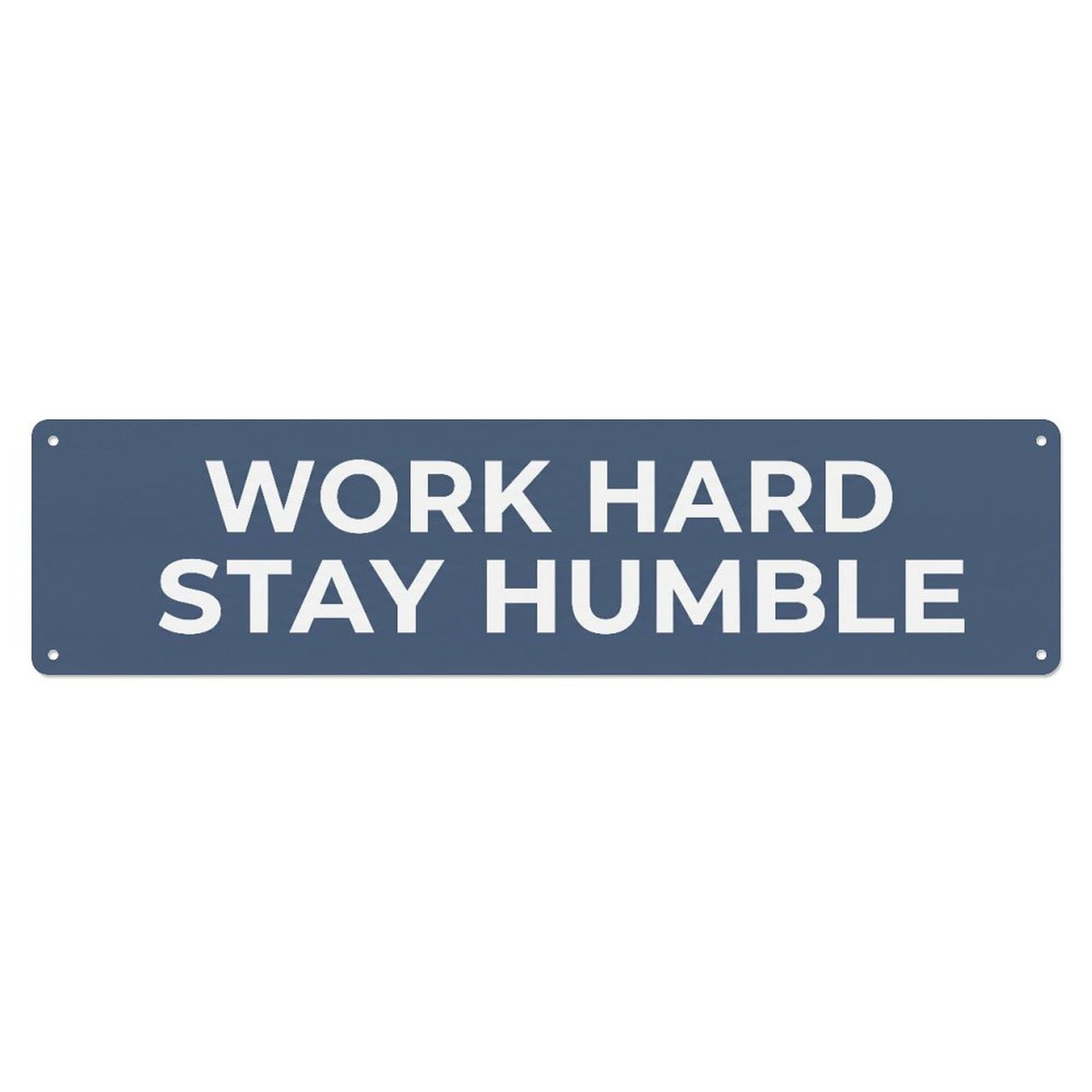 Fyrn Style Work Hard Stay Humble Grounded Positive Metal Tin Sign