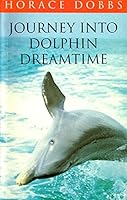 Journey into Dolphin Dreamtime 0708932924 Book Cover