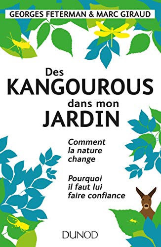 Télécharger Des kangourous dans mon jardin : Comment la nature change - Pourquoi il faut lui faire confiance (Ho Francais PDF