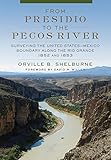 From Presidio to the Pecos River: Surveying the United StatesMexico Boundary along the Rio Grande, 1852 and 1853