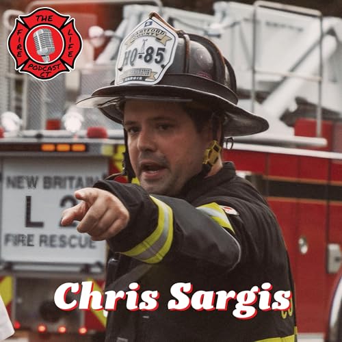 Fire Life Podcast EP. 2 Chris Sargis
