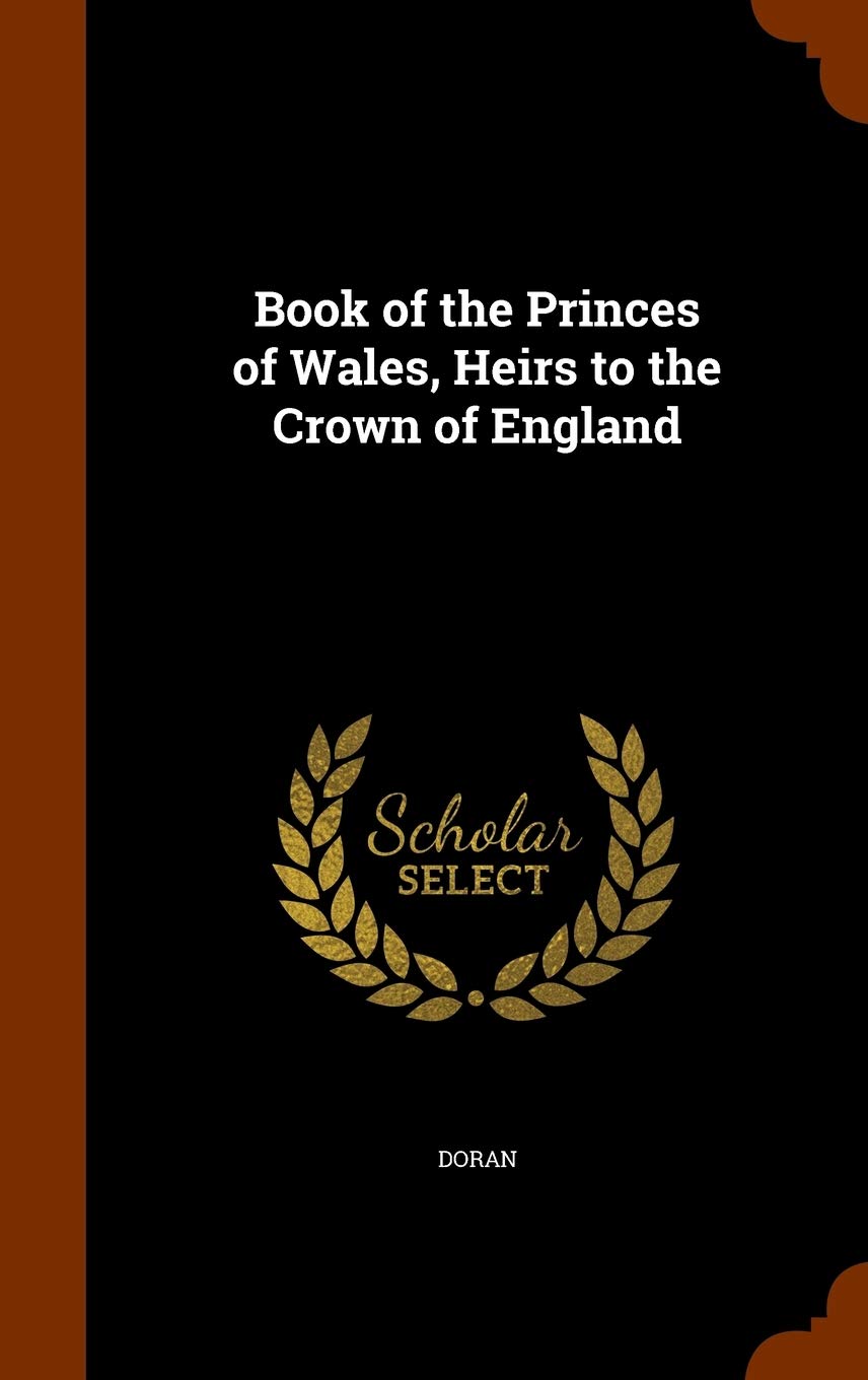 Book of the Princes of Wales, Heirs to the Crown of England